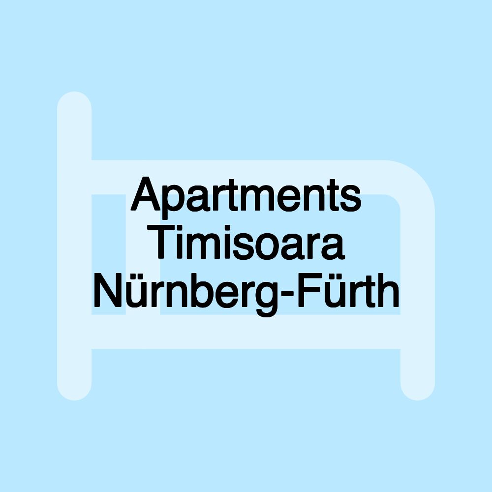 Apartments Timisoara Nürnberg-Fürth