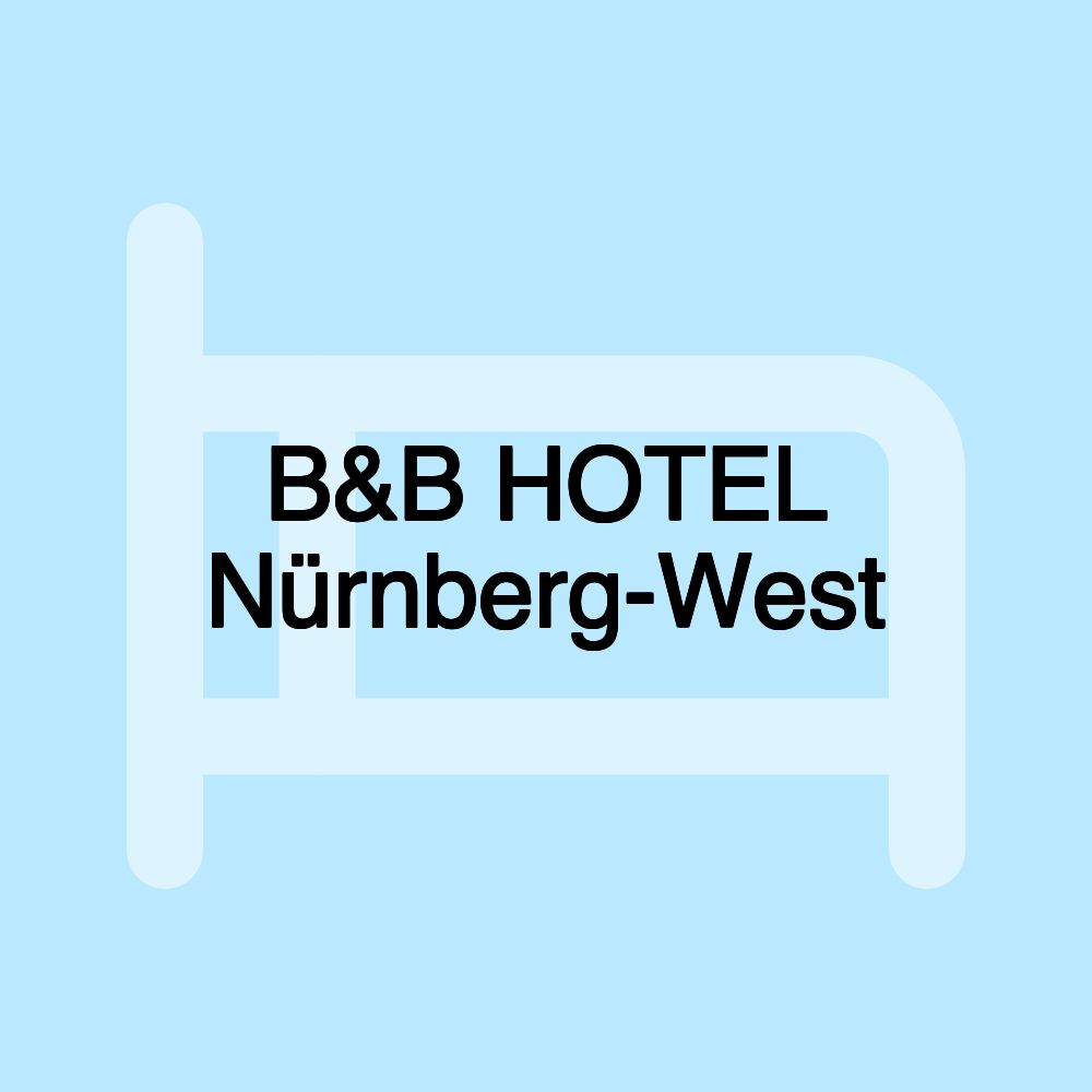 B&B HOTEL Nürnberg-West