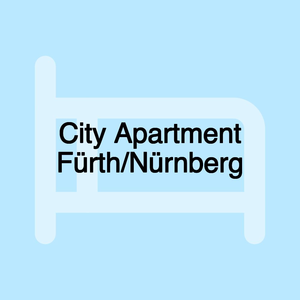 City Apartment Fürth/Nürnberg