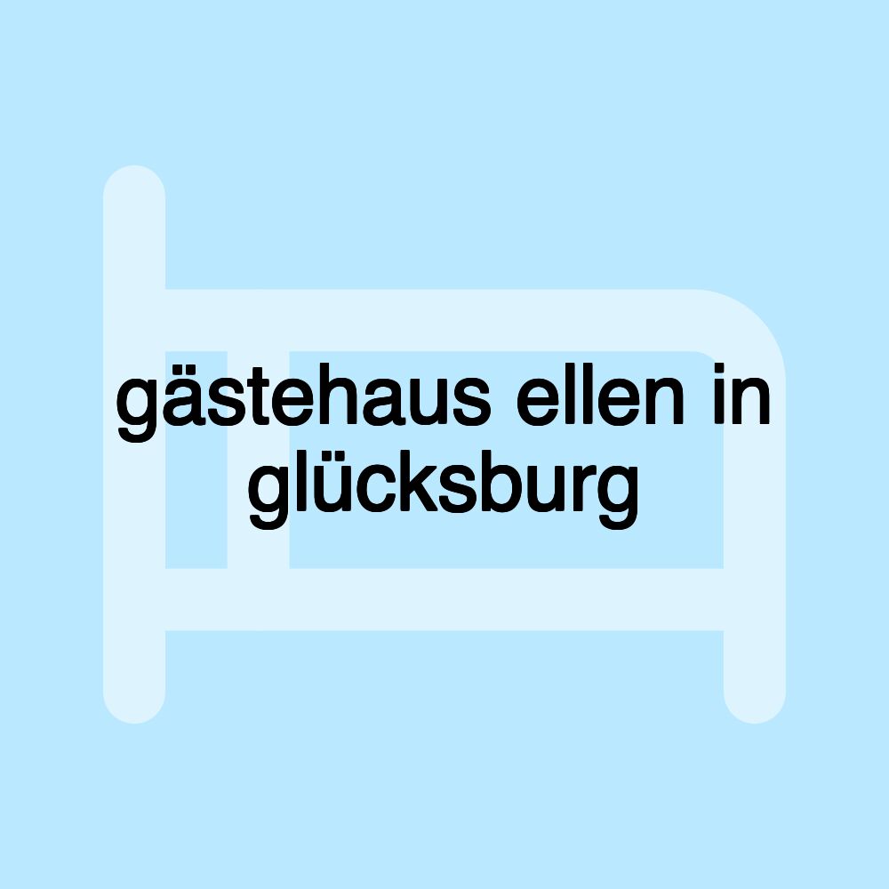 gästehaus ellen in glücksburg