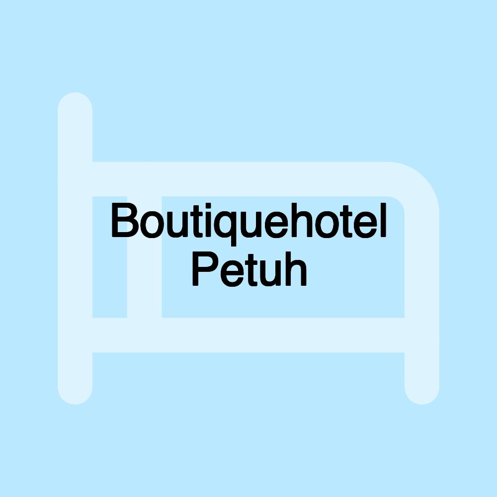 Boutiquehotel Petuh