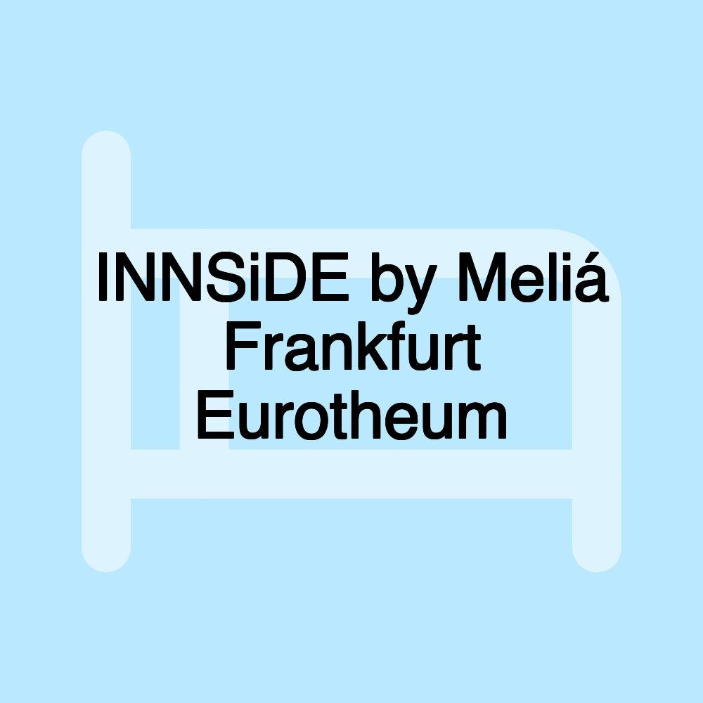 INNSiDE by Meliá Frankfurt Eurotheum