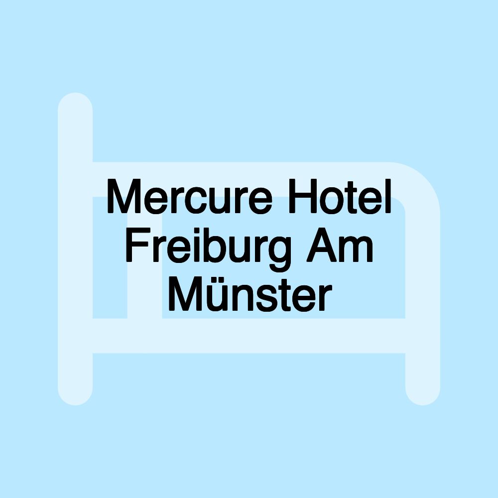 Mercure Hotel Freiburg Am Münster