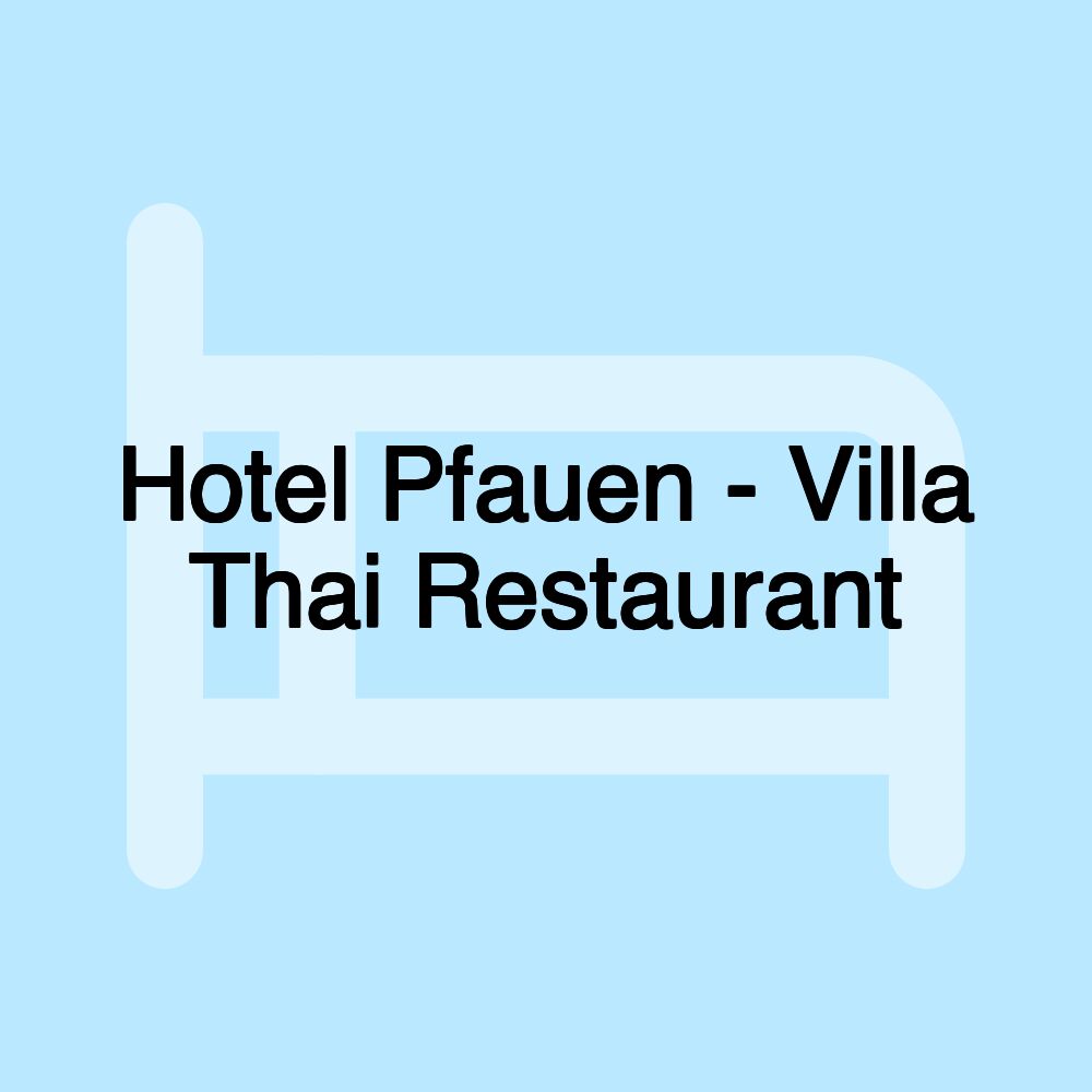 Hotel Pfauen - Villa Thai Restaurant