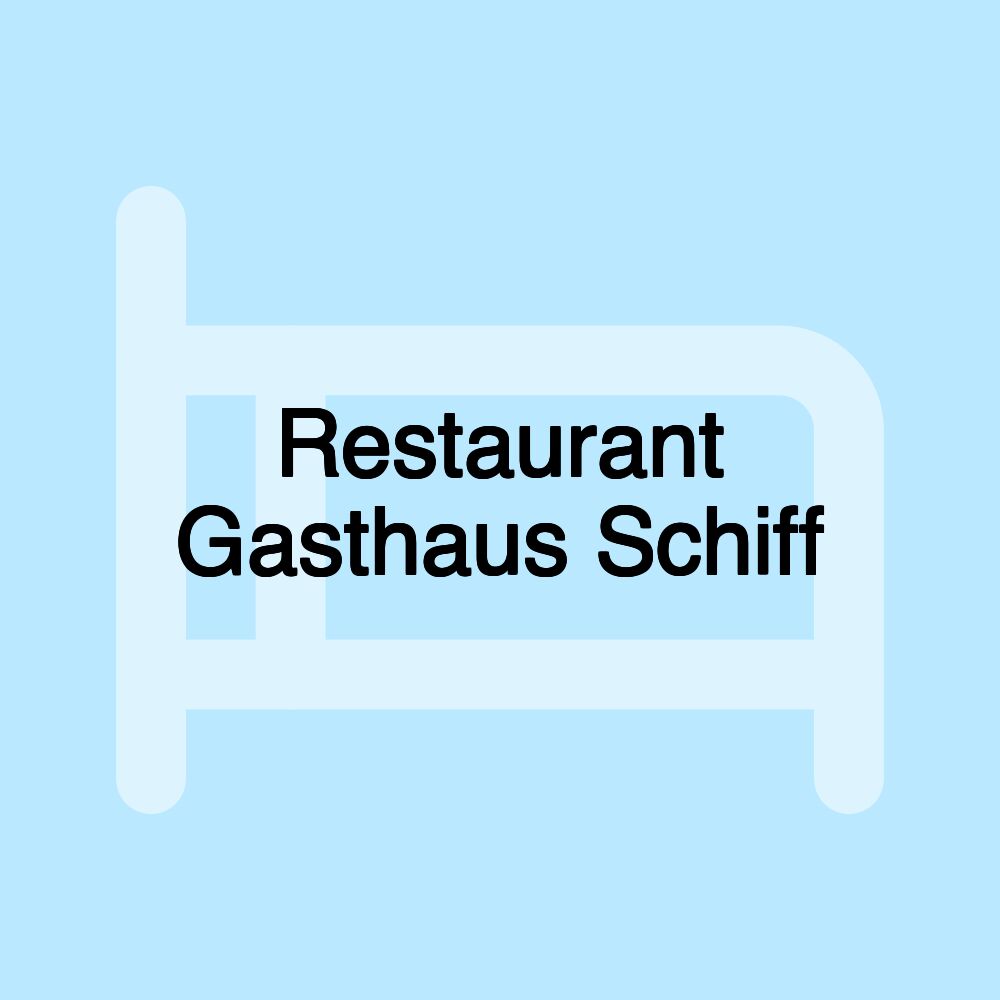 Restaurant Gasthaus Schiff