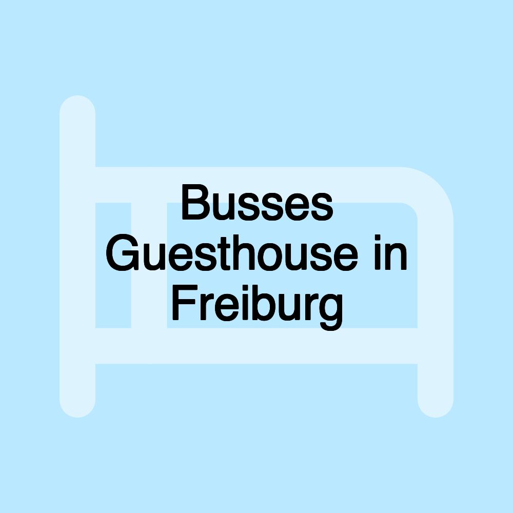 Busses Guesthouse in Freiburg