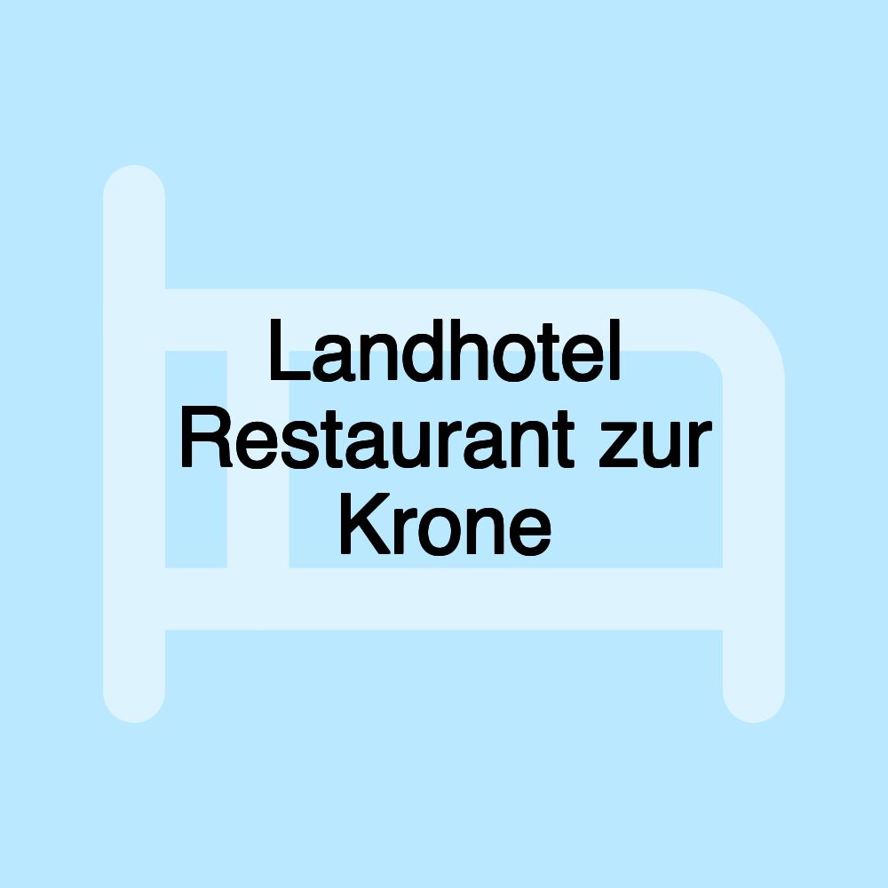 Landhotel Restaurant zur Krone