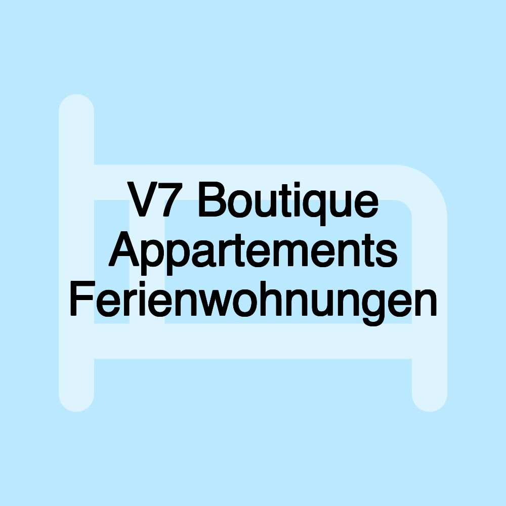 V7 Boutique Appartements Ferienwohnungen