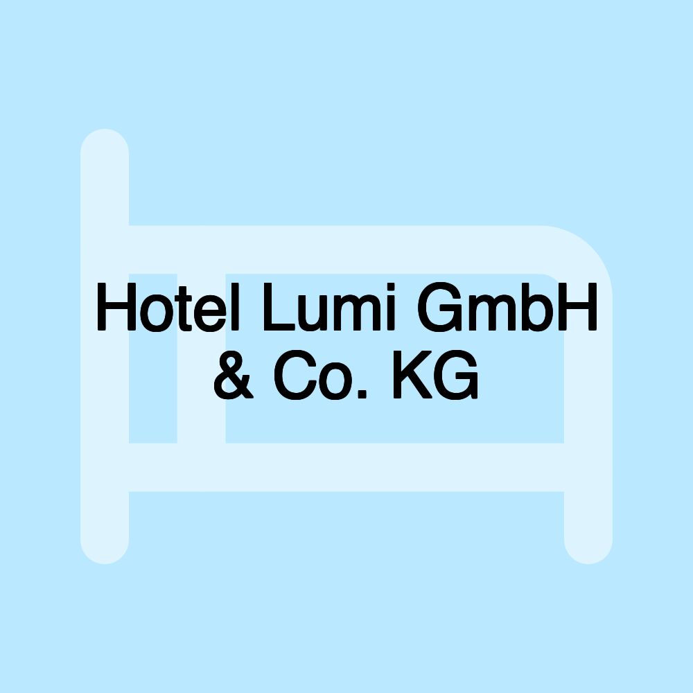 Hotel Lumi GmbH & Co. KG