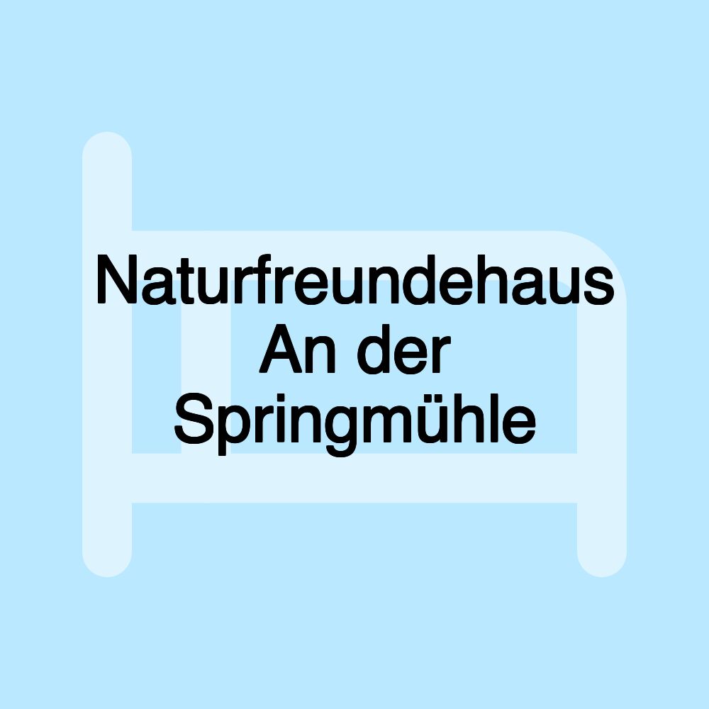 Naturfreundehaus An der Springmühle