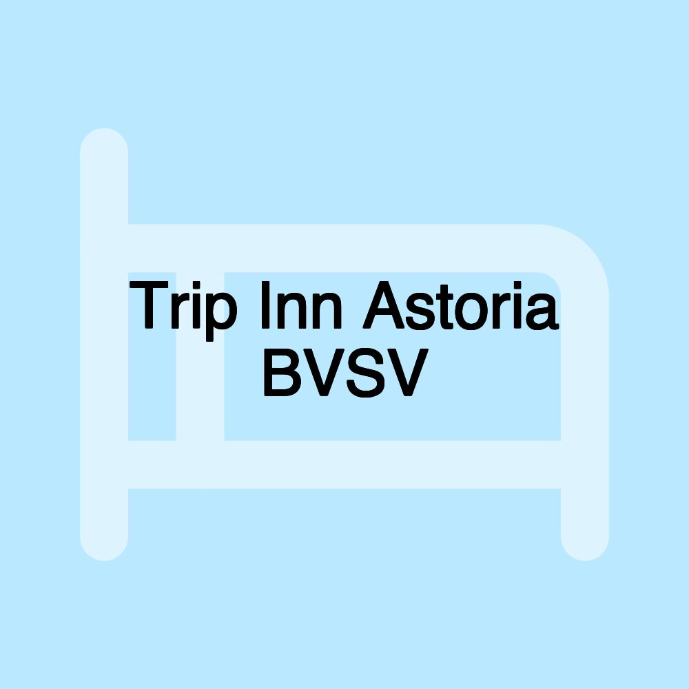 Trip Inn Astoria BVSV