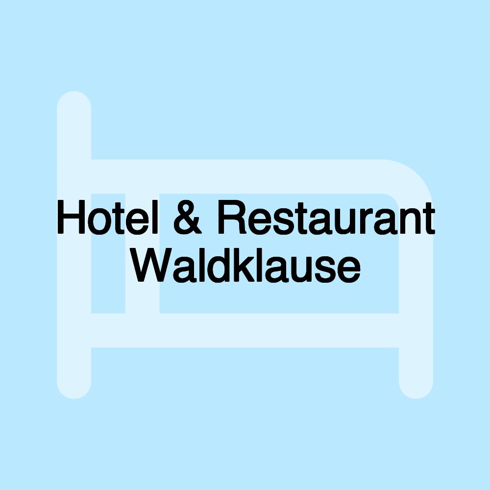 Hotel & Restaurant Waldklause