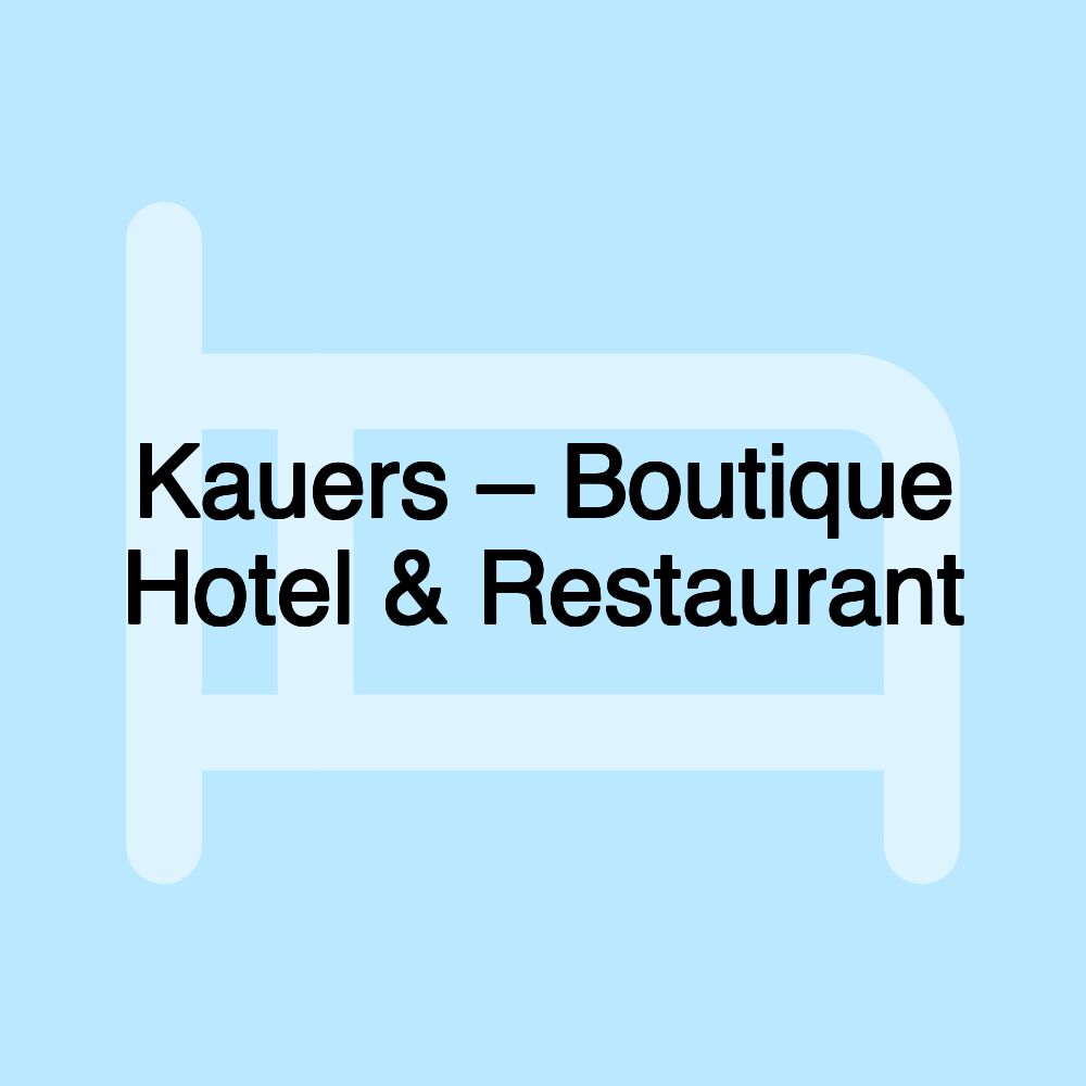 Kauers – Boutique Hotel & Restaurant