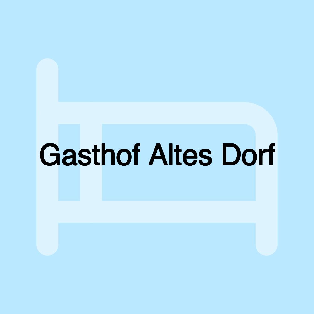 Gasthof Altes Dorf