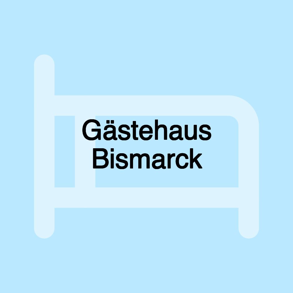 Gästehaus Bismarck