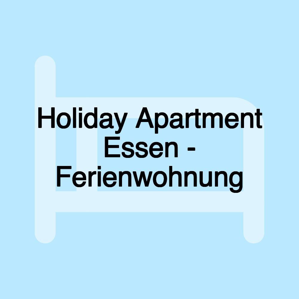 Holiday Apartment Essen - Ferienwohnung