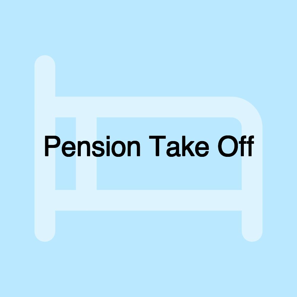 Pension Take Off