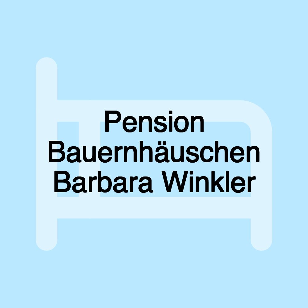 Pension Bauernhäuschen Barbara Winkler