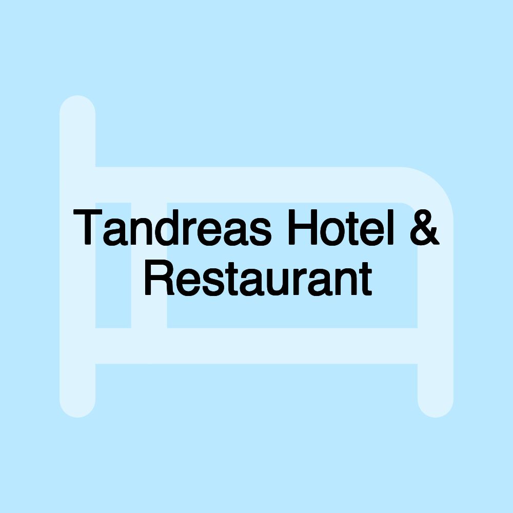 Tandreas Hotel & Restaurant