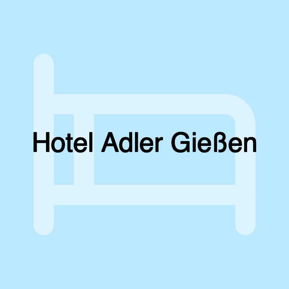 Hotel Adler Gießen