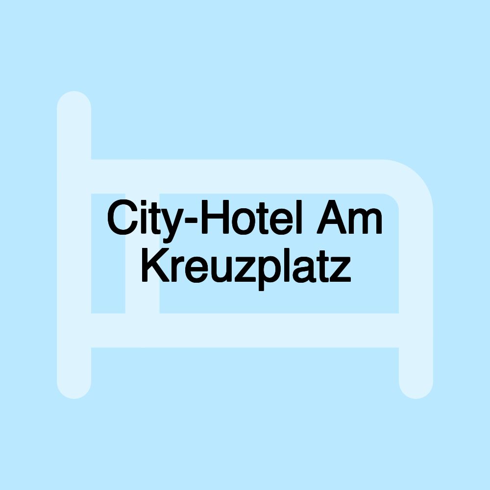 City-Hotel Am Kreuzplatz