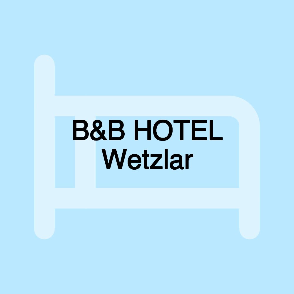 B&B HOTEL Wetzlar