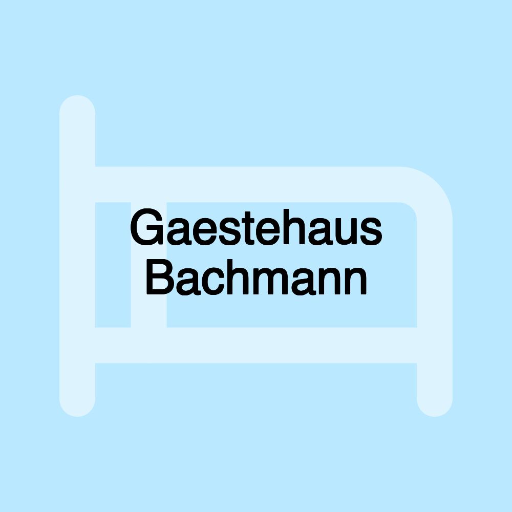 Gaestehaus Bachmann