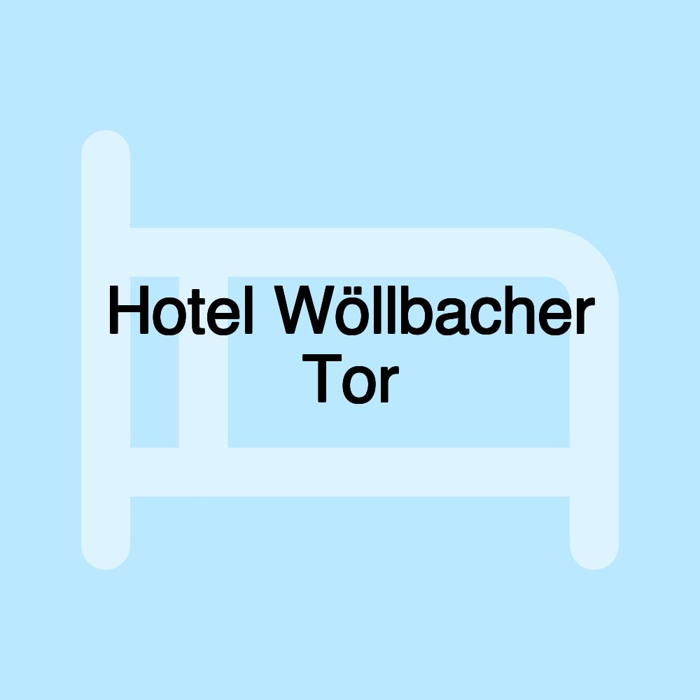 Hotel Wöllbacher Tor