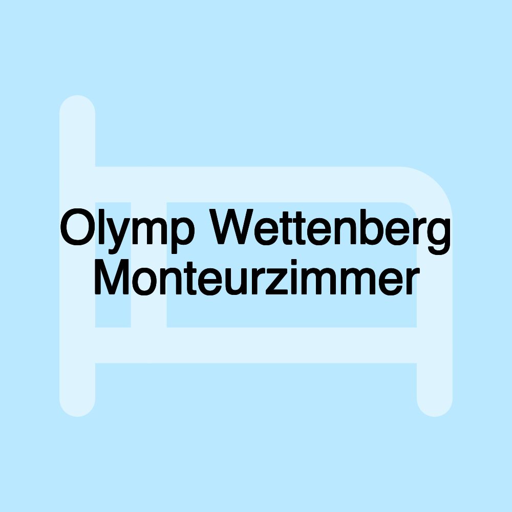 Olymp Wettenberg Monteurzimmer