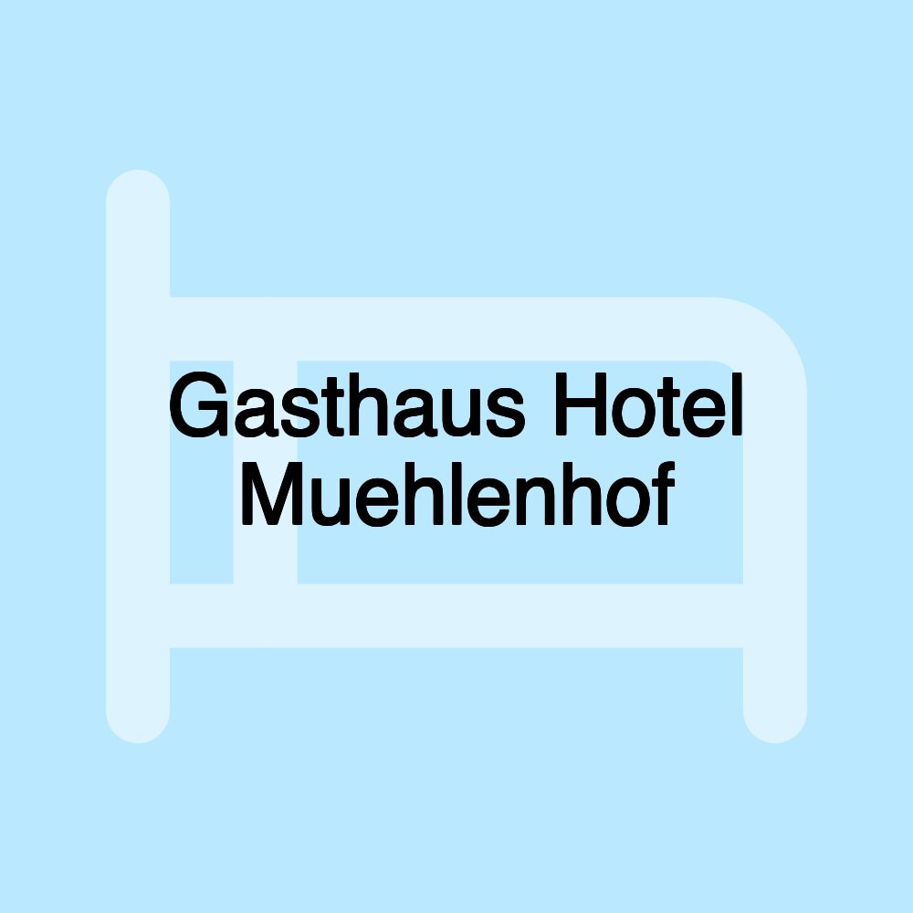 Gasthaus Hotel Muehlenhof