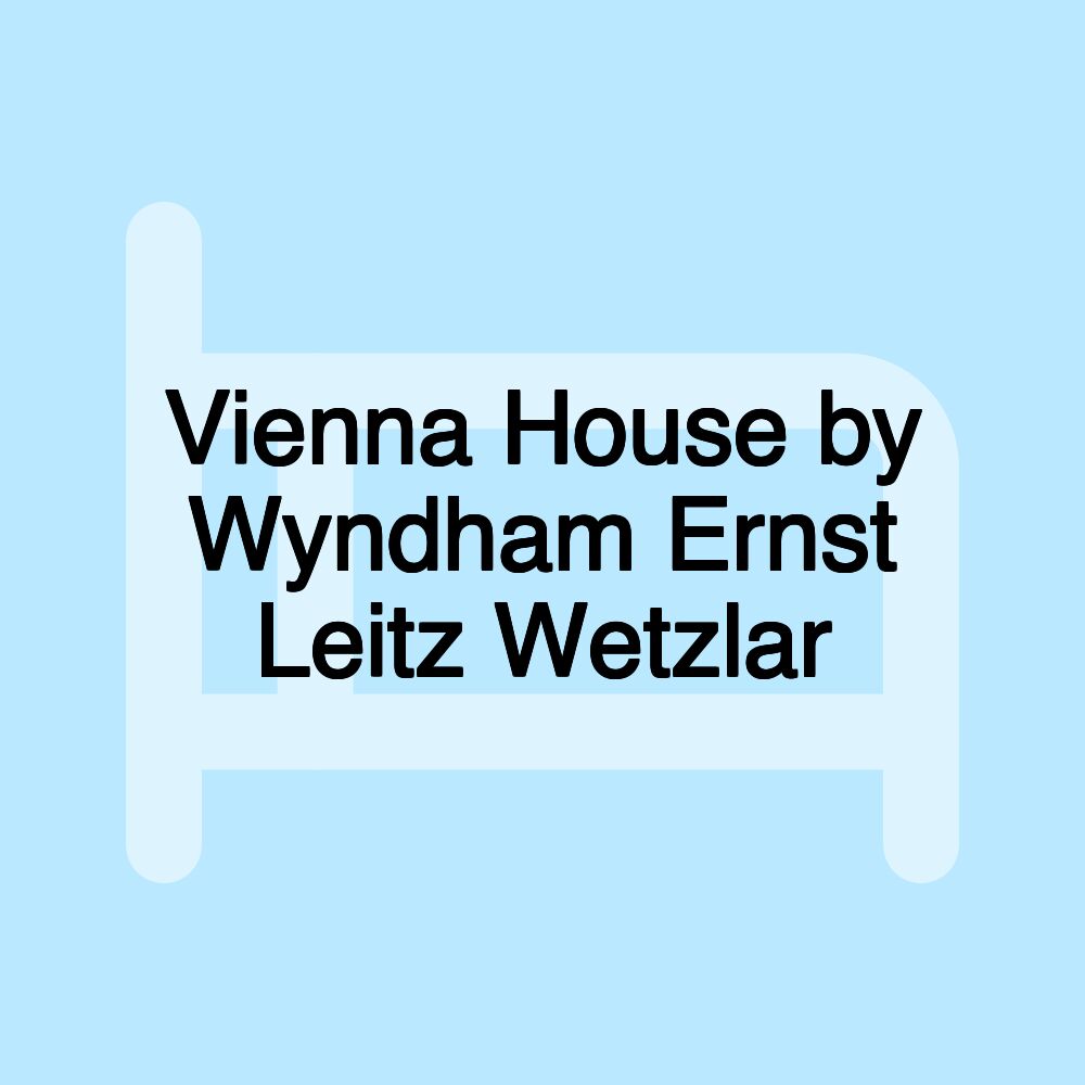 Vienna House by Wyndham Ernst Leitz Wetzlar