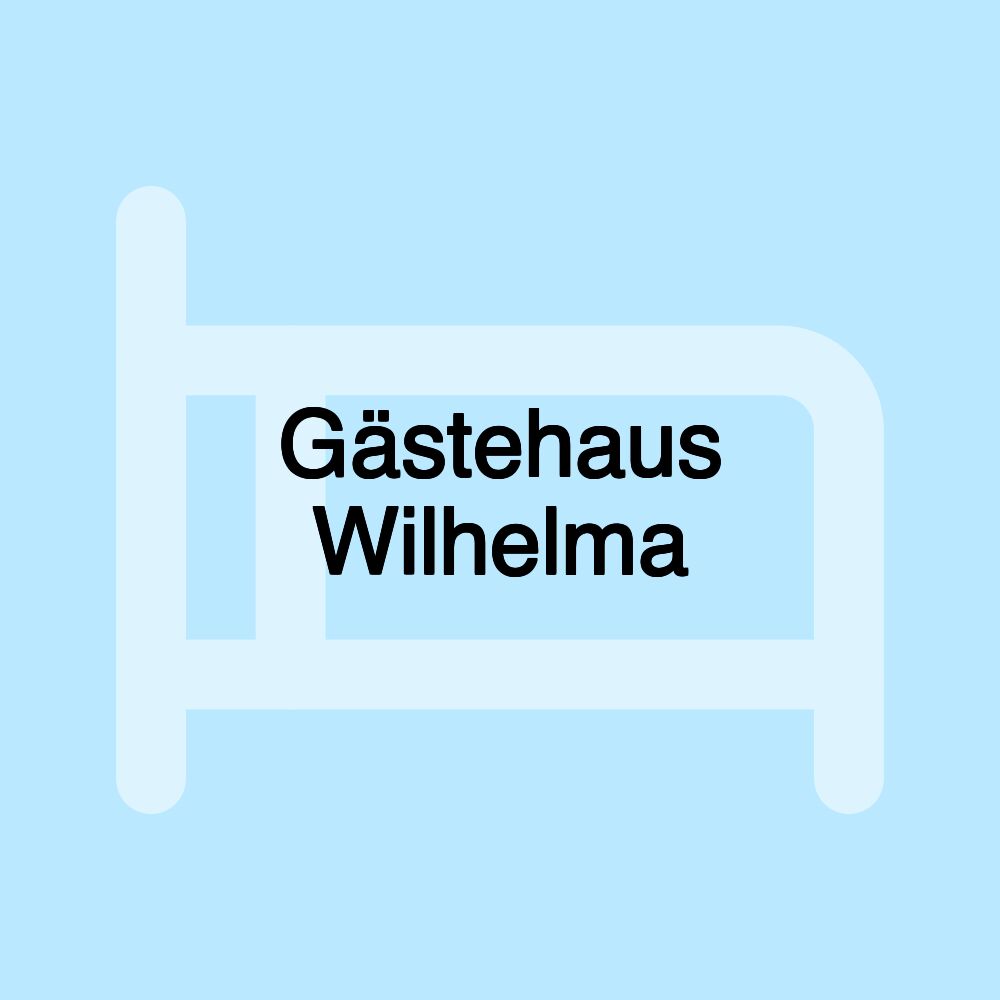 Gästehaus Wilhelma