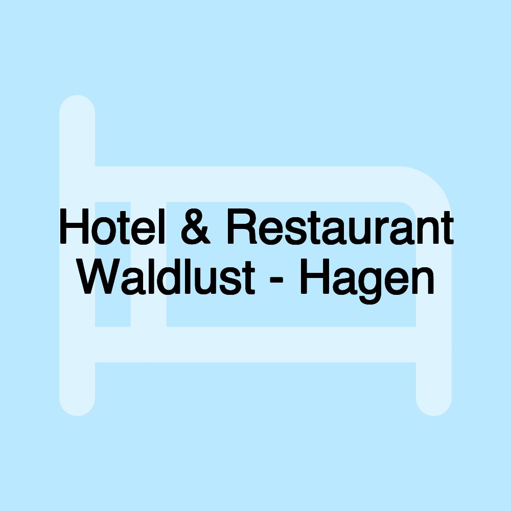 Hotel & Restaurant Waldlust - Hagen