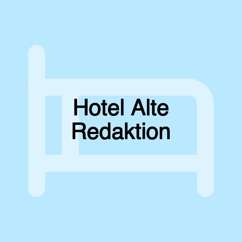 Hotel Alte Redaktion