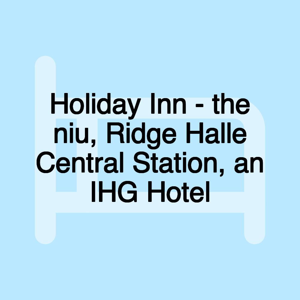 Holiday Inn - the niu, Ridge Halle Central Station, an IHG Hotel