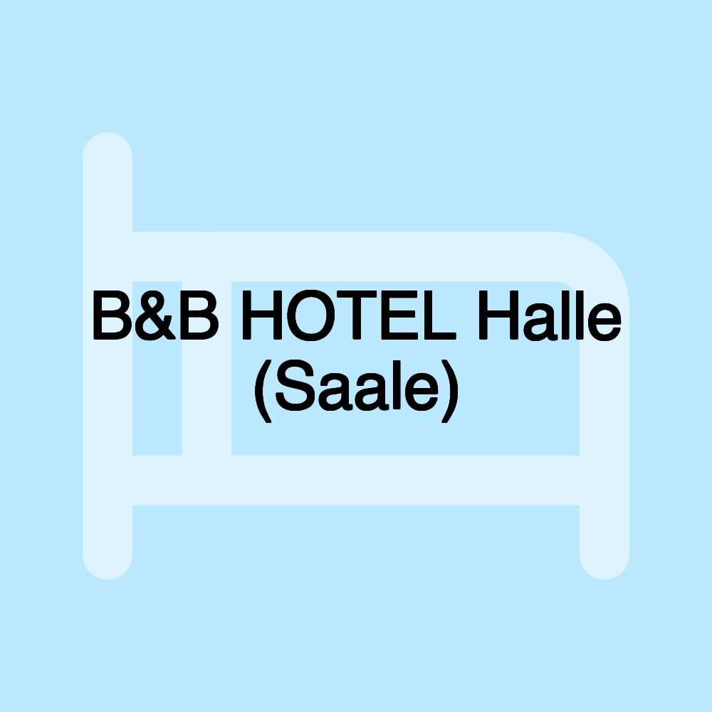 B&B HOTEL Halle (Saale)