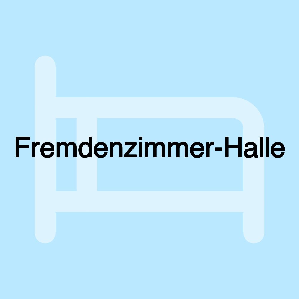 Fremdenzimmer-Halle