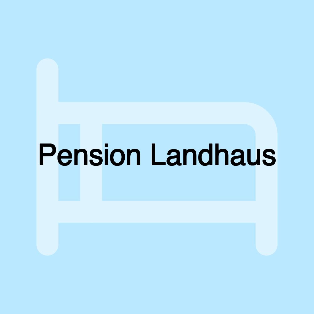 Pension Landhaus