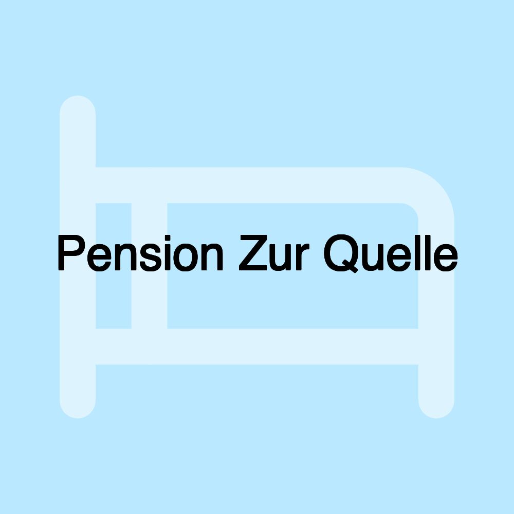 Pension Zur Quelle