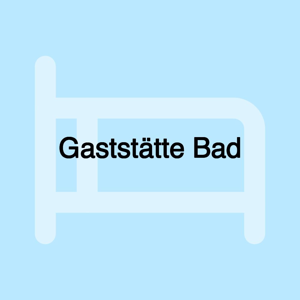 Gaststätte Bad