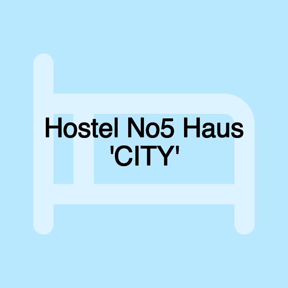 Hostel No5 Haus 'CITY'