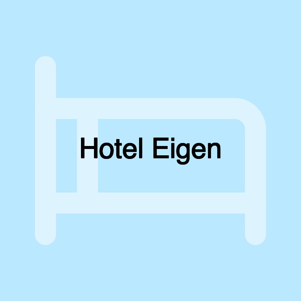 Hotel Eigen