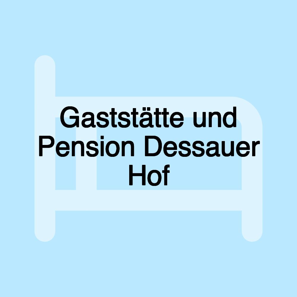 Gaststätte und Pension Dessauer Hof