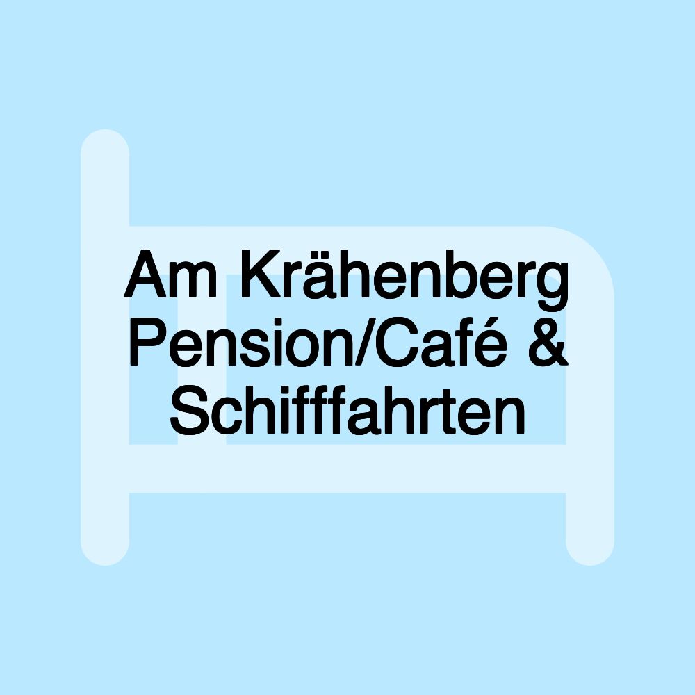 Am Krähenberg Pension/Café & Schifffahrten