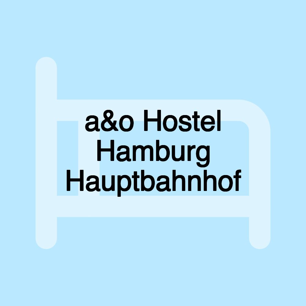 a&o Hostel Hamburg Hauptbahnhof