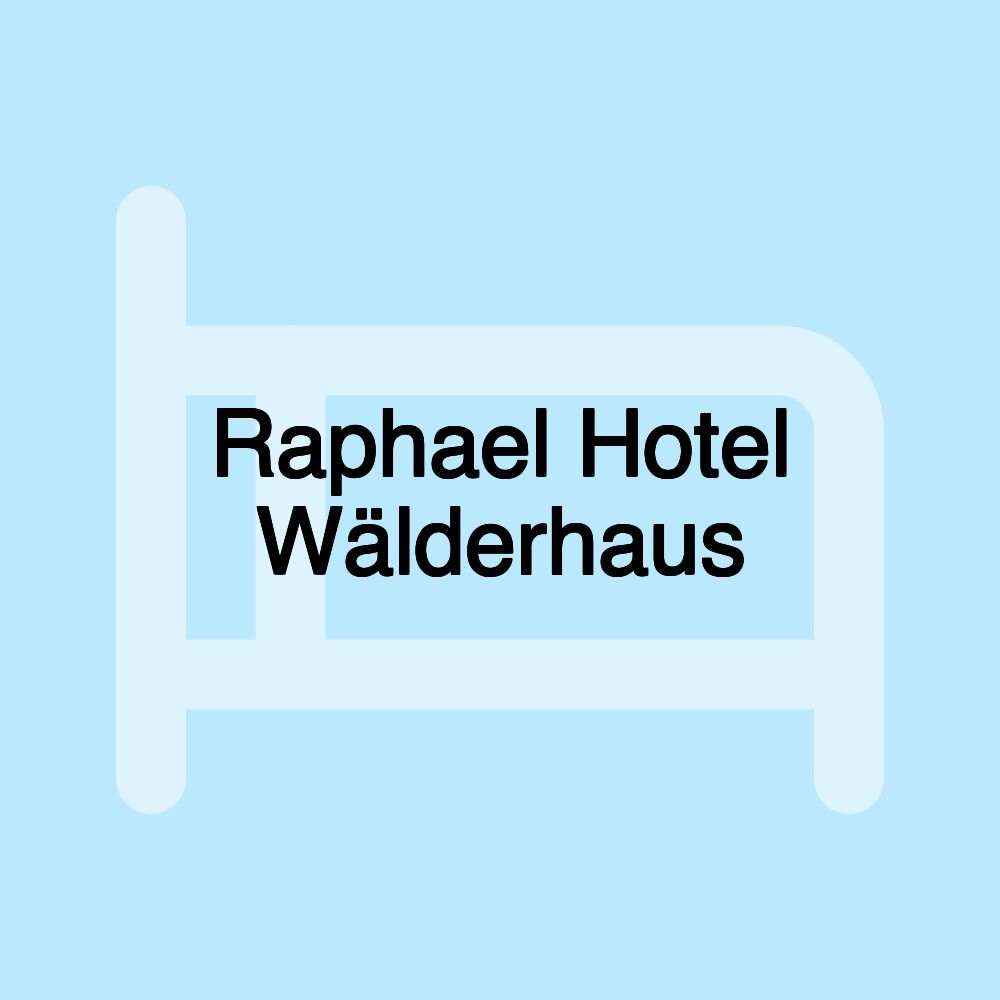 Raphael Hotel Wälderhaus