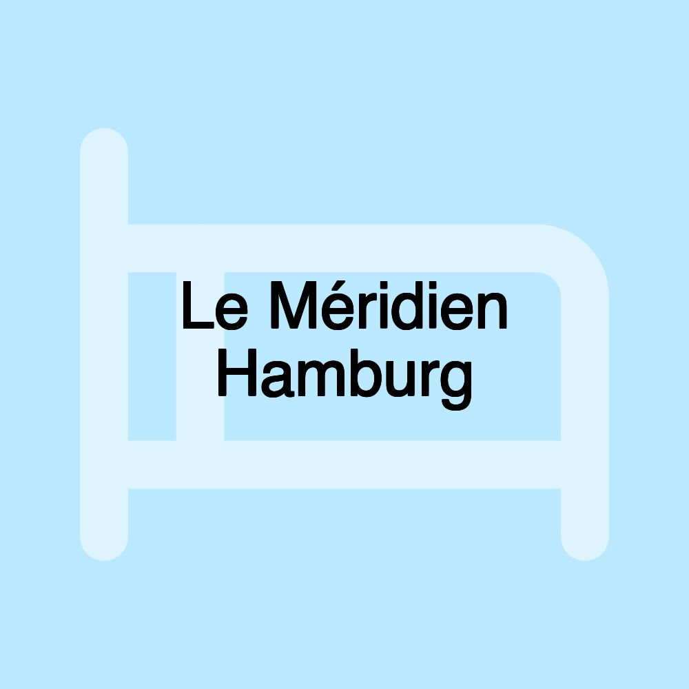 Le Méridien Hamburg