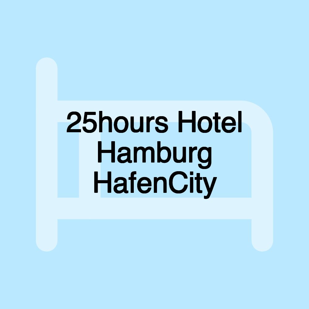 25hours Hotel Hamburg HafenCity