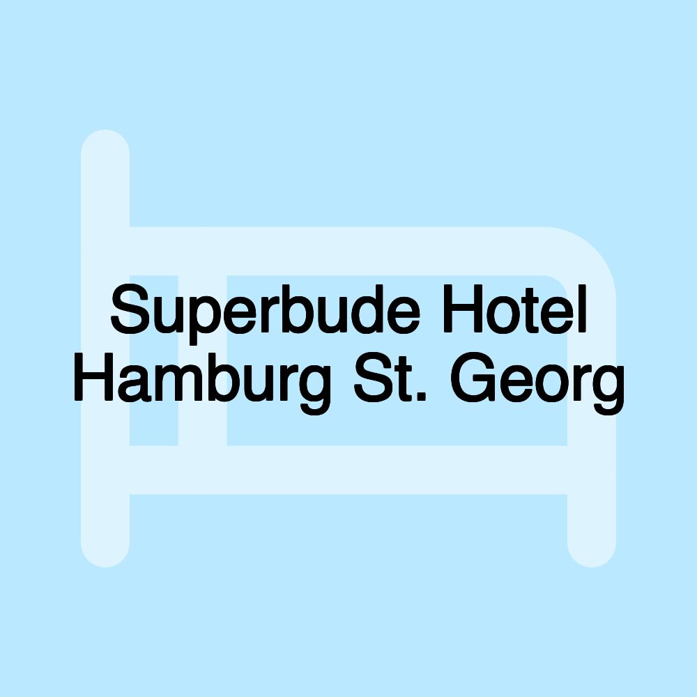 Superbude Hotel Hamburg St. Georg