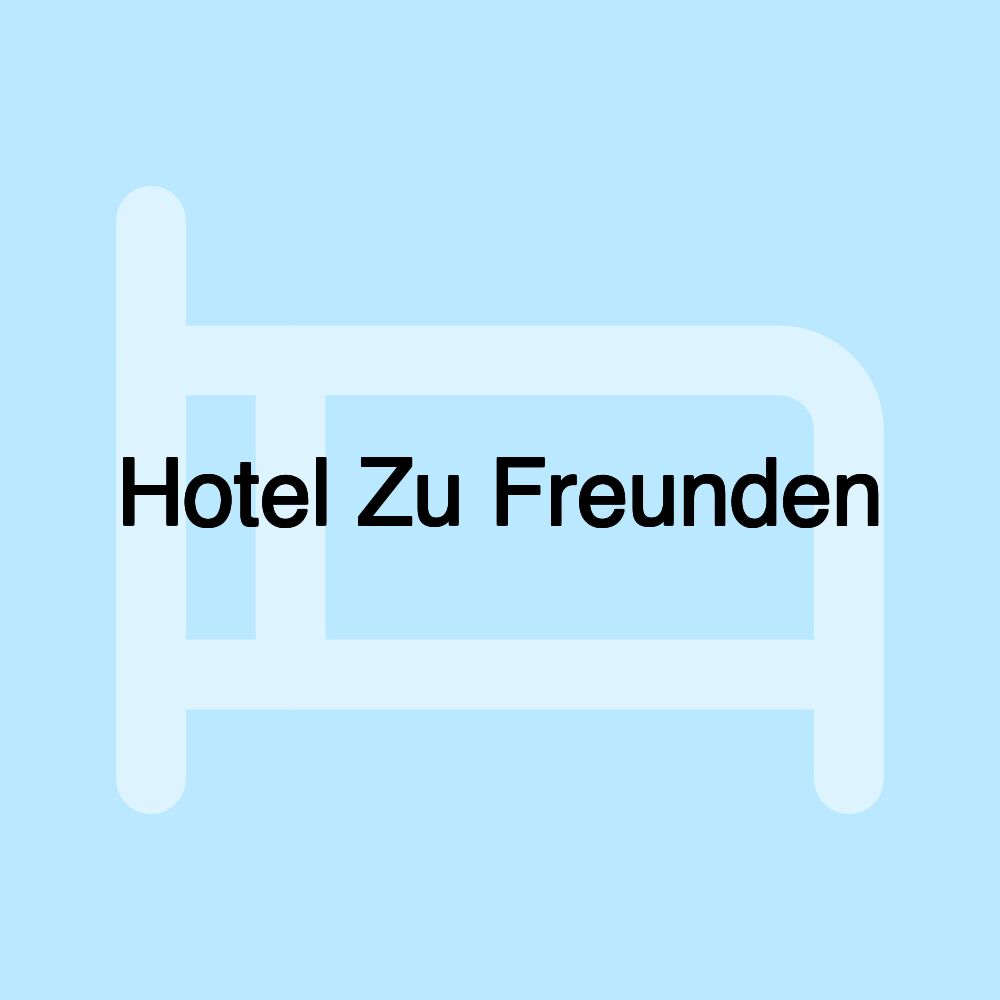 Hotel Zu Freunden